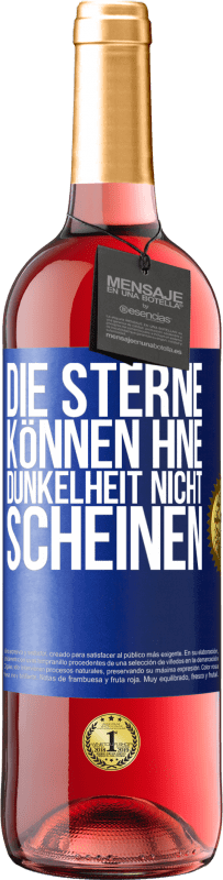 29,95 € | Roséwein ROSÉ Ausgabe Die Sterne können hne Dunkelheit nicht scheinen Blaue Markierung. Anpassbares Etikett Junger Wein Ernte 2024 Tempranillo