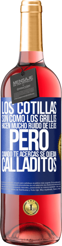 29,95 € | Vino Rosado Edición ROSÉ Los cotillas son como los grillos, hacen mucho ruido de lejos, pero cuando te acercas se quedan calladitos Etiqueta Azul. Etiqueta personalizable Vino joven Cosecha 2025 Tempranillo