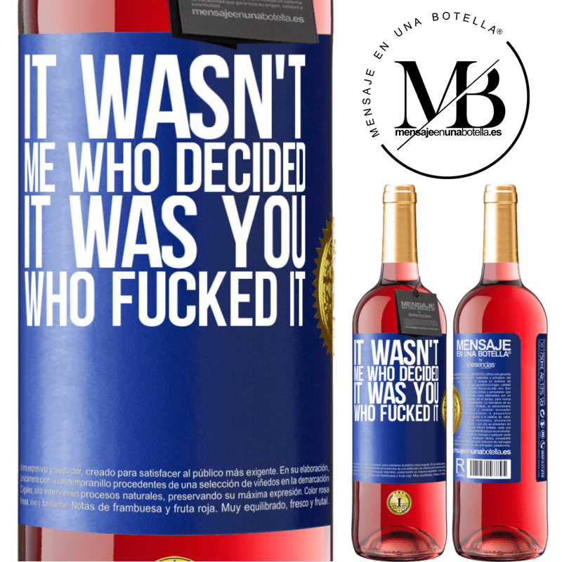 24,95 € Free Shipping | Rosé Wine ROSÉ Edition It wasn't me who decided, it was you who fucked it Blue Label. Customizable label Young wine Harvest 2021 Tempranillo
