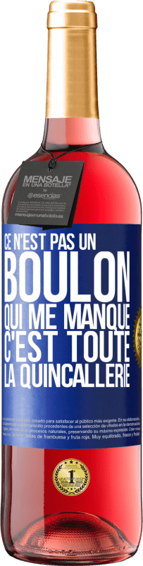 29,95 € Envoi gratuit | Vin rosé Édition ROSÉ Ce n'est pas un boulon qui me manque, c'est toute la quincallerie Étiquette Bleue. Étiquette personnalisable Vin jeune Récolte 2025 Tempranillo