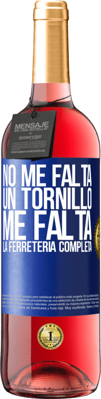 29,95 € Envío gratis | Vino Rosado Edición ROSÉ No me falta un tornillo, me falta la ferretería completa Etiqueta Azul. Etiqueta personalizable Vino joven Cosecha 2025 Tempranillo