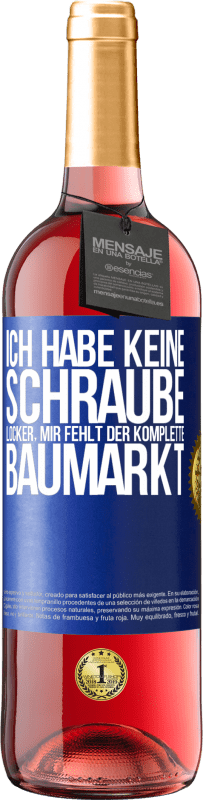 29,95 € | Roséwein ROSÉ Ausgabe Ich habe keine Schraube locker, mir fehlt der komplette Baumarkt Blaue Markierung. Anpassbares Etikett Junger Wein Ernte 2024 Tempranillo