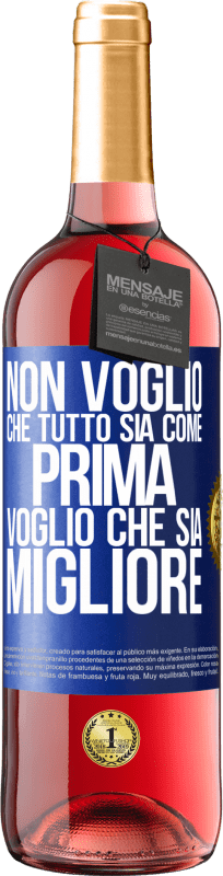 29,95 € | Vino rosato Edizione ROSÉ Non voglio che tutto sia come prima, voglio che sia migliore Etichetta Blu. Etichetta personalizzabile Vino giovane Raccogliere 2024 Tempranillo