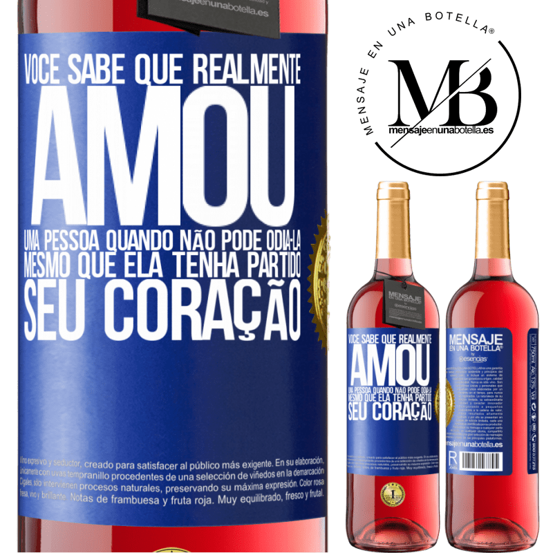 29,95 € Envio grátis | Vinho rosé Edição ROSÉ Você sabe que realmente amou uma pessoa quando não pode odiá-la, mesmo que ela tenha partido seu coração Etiqueta Azul. Etiqueta personalizável Vinho jovem Colheita 2024 Tempranillo