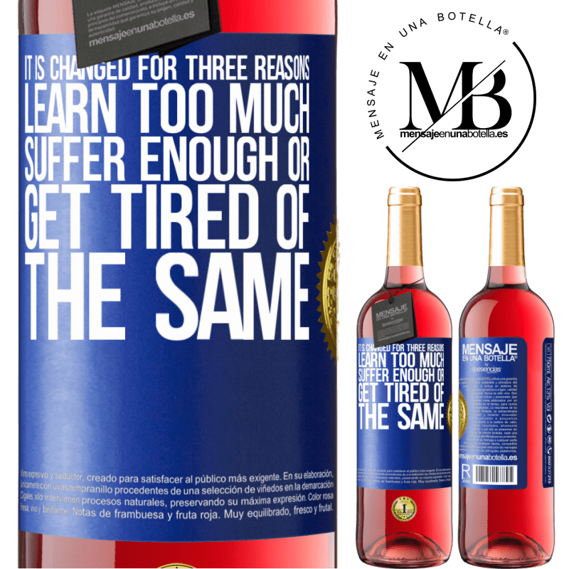 29,95 € Free Shipping | Rosé Wine ROSÉ Edition It is changed for three reasons. Learn too much, suffer enough or get tired of the same Blue Label. Customizable label Young wine Harvest 2021 Tempranillo