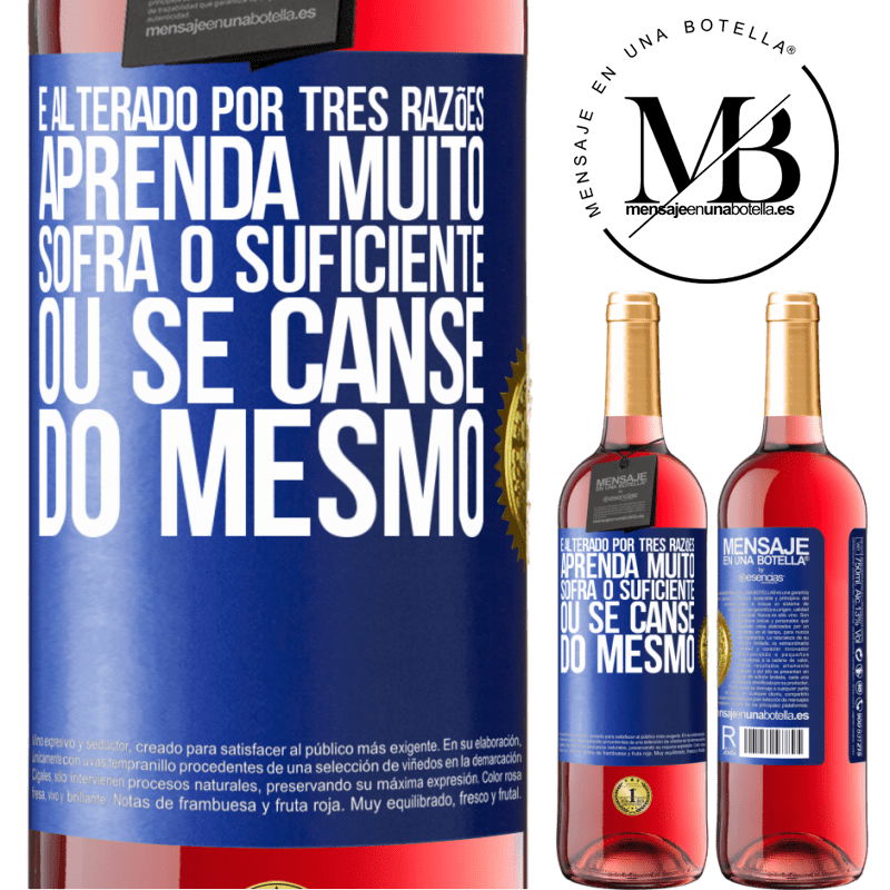 29,95 € Envio grátis | Vinho rosé Edição ROSÉ É alterado por três razões. Aprenda muito, sofra o suficiente ou se canse do mesmo Etiqueta Azul. Etiqueta personalizável Vinho jovem Colheita 2024 Tempranillo