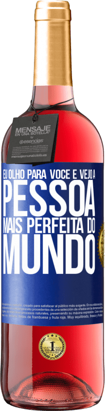 29,95 € | Vinho rosé Edição ROSÉ Eu olho para você e vejo a pessoa mais perfeita do mundo Etiqueta Azul. Etiqueta personalizável Vinho jovem Colheita 2024 Tempranillo