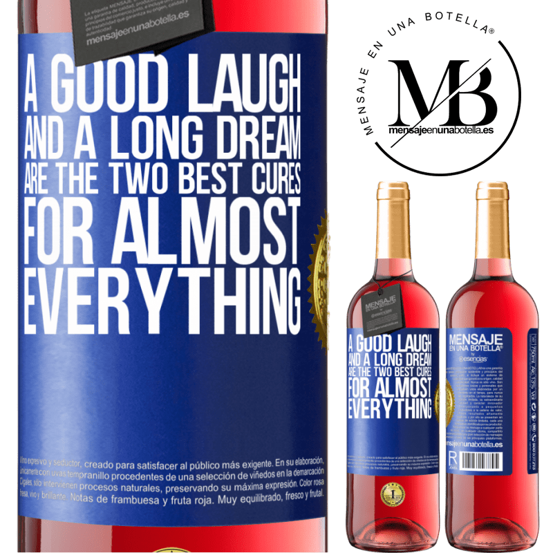 24,95 € Free Shipping | Rosé Wine ROSÉ Edition A good laugh and a long dream are the two best cures for almost everything Blue Label. Customizable label Young wine Harvest 2021 Tempranillo