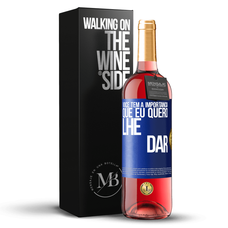 29,95 € Envio grátis | Vinho rosé Edição ROSÉ Você tem a importância que eu quero lhe dar Etiqueta Azul. Etiqueta personalizável Vinho jovem Colheita 2025 Tempranillo