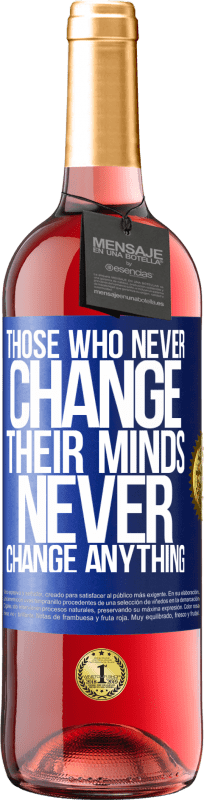 29,95 € | Rosé Wine ROSÉ Edition Those who never change their minds, never change anything Blue Label. Customizable label Young wine Harvest 2024 Tempranillo