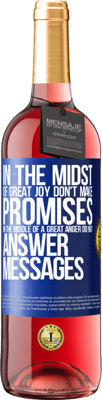 «In the midst of great joy, don't make promises. In the middle of a great anger, do not answer messages» ROSÉ Edition