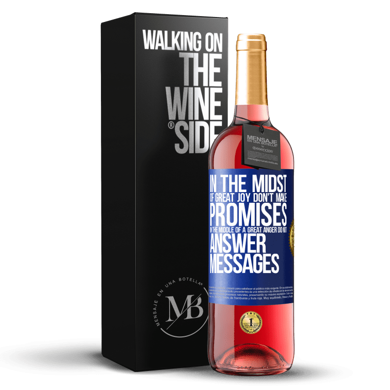 29,95 € Free Shipping | Rosé Wine ROSÉ Edition In the midst of great joy, don't make promises. In the middle of a great anger, do not answer messages Blue Label. Customizable label Young wine Harvest 2023 Tempranillo