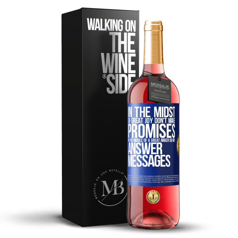 29,95 € Free Shipping | Rosé Wine ROSÉ Edition In the midst of great joy, don't make promises. In the middle of a great anger, do not answer messages Blue Label. Customizable label Young wine Harvest 2024 Tempranillo