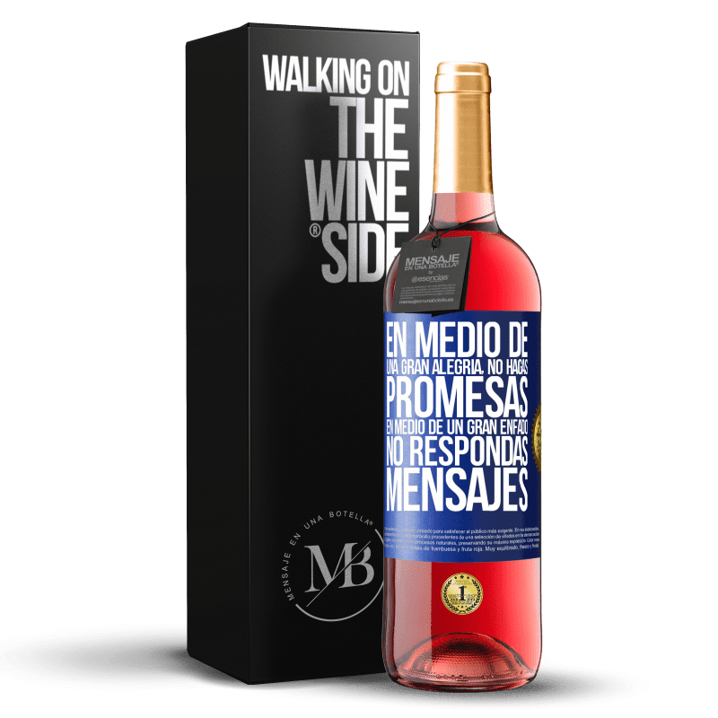 29,95 € Envío gratis | Vino Rosado Edición ROSÉ En medio de una gran alegría, no hagas promesas. En medio de un gran enfado, no respondas mensajes Etiqueta Azul. Etiqueta personalizable Vino joven Cosecha 2025 Tempranillo