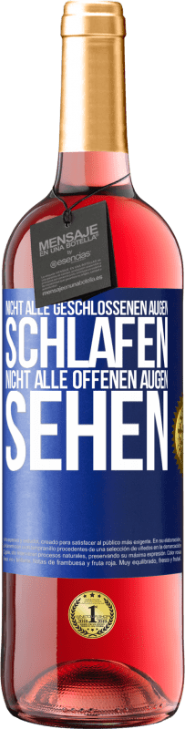 29,95 € | Roséwein ROSÉ Ausgabe Nicht alle geschlossenen Augen schlafen, nicht alle offenen Augen sehen Blaue Markierung. Anpassbares Etikett Junger Wein Ernte 2025 Tempranillo