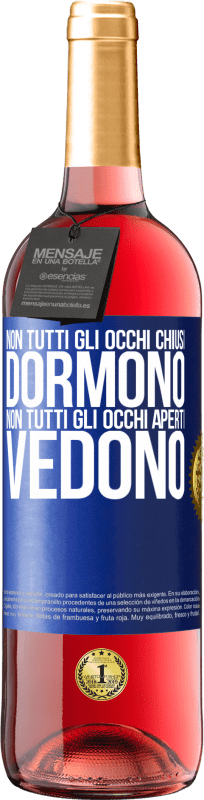 29,95 € | Vino rosato Edizione ROSÉ Non tutti gli occhi chiusi dormono ... non tutti gli occhi aperti vedono Etichetta Blu. Etichetta personalizzabile Vino giovane Raccogliere 2025 Tempranillo