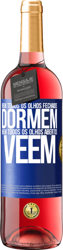 29,95 € Envio grátis | Vinho rosé Edição ROSÉ Nem todos os olhos fechados dormem ... nem todos os olhos abertos vêem Etiqueta Azul. Etiqueta personalizável Vinho jovem Colheita 2023 Tempranillo