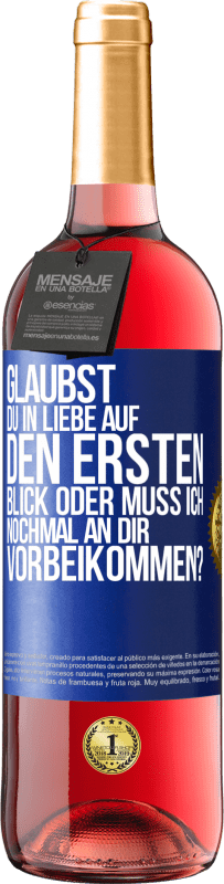 29,95 € Kostenloser Versand | Roséwein ROSÉ Ausgabe Glaubst du in Liebe auf den ersten Blick oder muss ich nochmal an dir vorbeikommen? Blaue Markierung. Anpassbares Etikett Junger Wein Ernte 2025 Tempranillo