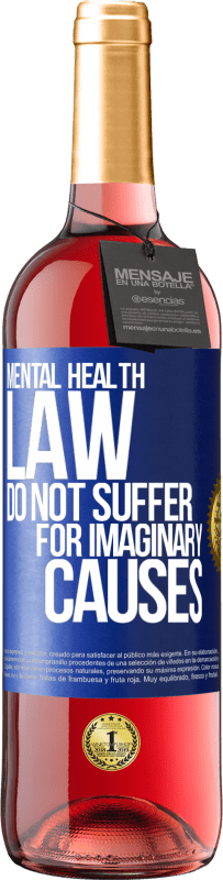 24,95 € Free Shipping | Rosé Wine ROSÉ Edition Mental Health Law: Do not suffer for imaginary causes Blue Label. Customizable label Young wine Harvest 2021 Tempranillo