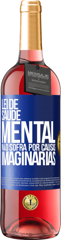 29,95 € | Vinho rosé Edição ROSÉ Lei de Saúde Mental: Não sofra por causas imaginárias Etiqueta Azul. Etiqueta personalizável Vinho jovem Colheita 2024 Tempranillo