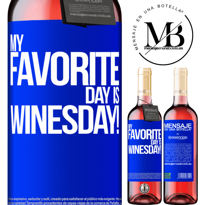 «My favorite day is winesday!» ROSÉエディション