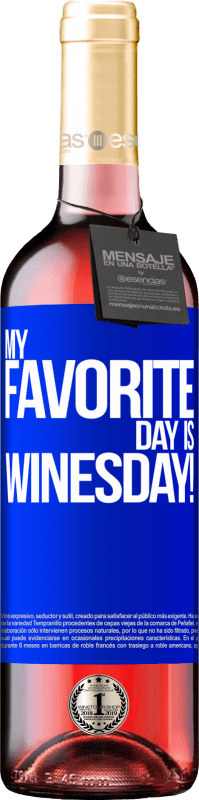 29,95 € | Vin rosé Édition ROSÉ My favorite day is winesday! Étiquette Bleue. Étiquette personnalisable Vin jeune Récolte 2023 Tempranillo