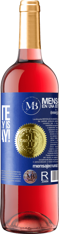 «My favorite day is winesday!» Edição ROSÉ
