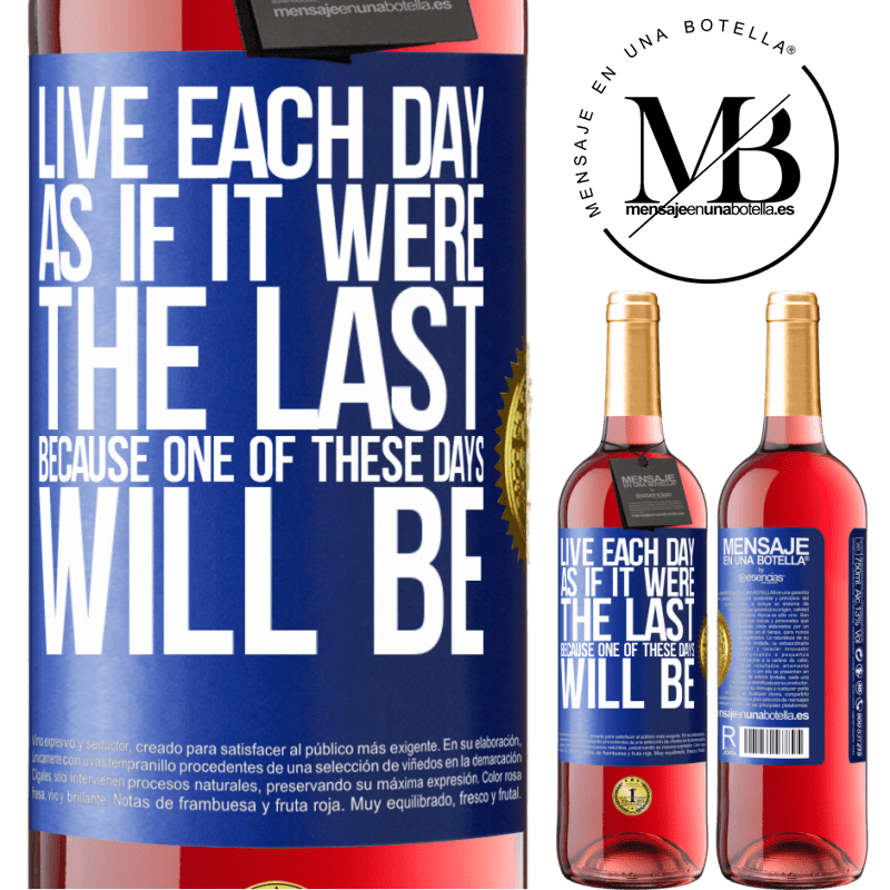 29,95 € Free Shipping | Rosé Wine ROSÉ Edition Live each day as if it were the last, because one of these days will be Blue Label. Customizable label Young wine Harvest 2023 Tempranillo