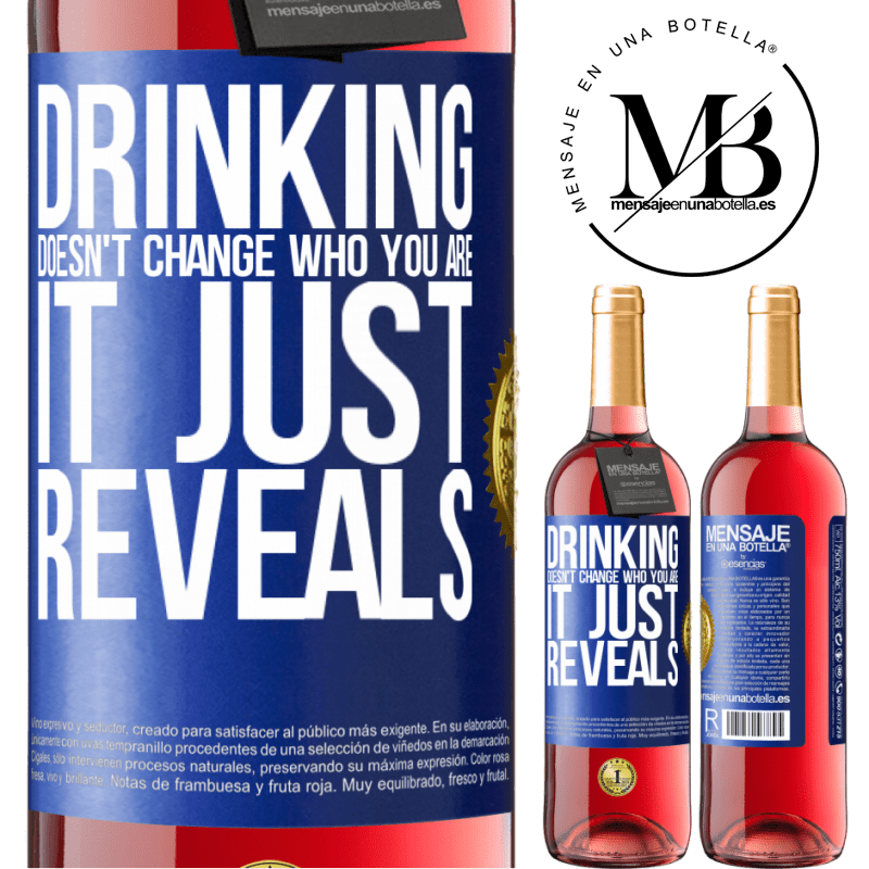 29,95 € Free Shipping | Rosé Wine ROSÉ Edition Drinking doesn't change who you are, it just reveals Blue Label. Customizable label Young wine Harvest 2021 Tempranillo