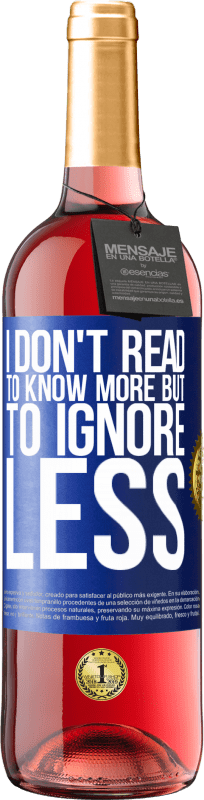 29,95 € Free Shipping | Rosé Wine ROSÉ Edition I don't read to know more, but to ignore less Blue Label. Customizable label Young wine Harvest 2024 Tempranillo