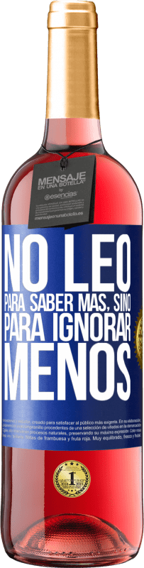 29,95 € Envío gratis | Vino Rosado Edición ROSÉ No leo para saber más, sino para ignorar menos Etiqueta Azul. Etiqueta personalizable Vino joven Cosecha 2024 Tempranillo