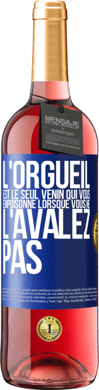 29,95 € Envoi gratuit | Vin rosé Édition ROSÉ L'orgueil est le seul venin qui vous empoisonne lorsque vous ne l'avalez pas Étiquette Bleue. Étiquette personnalisable Vin jeune Récolte 2025 Tempranillo