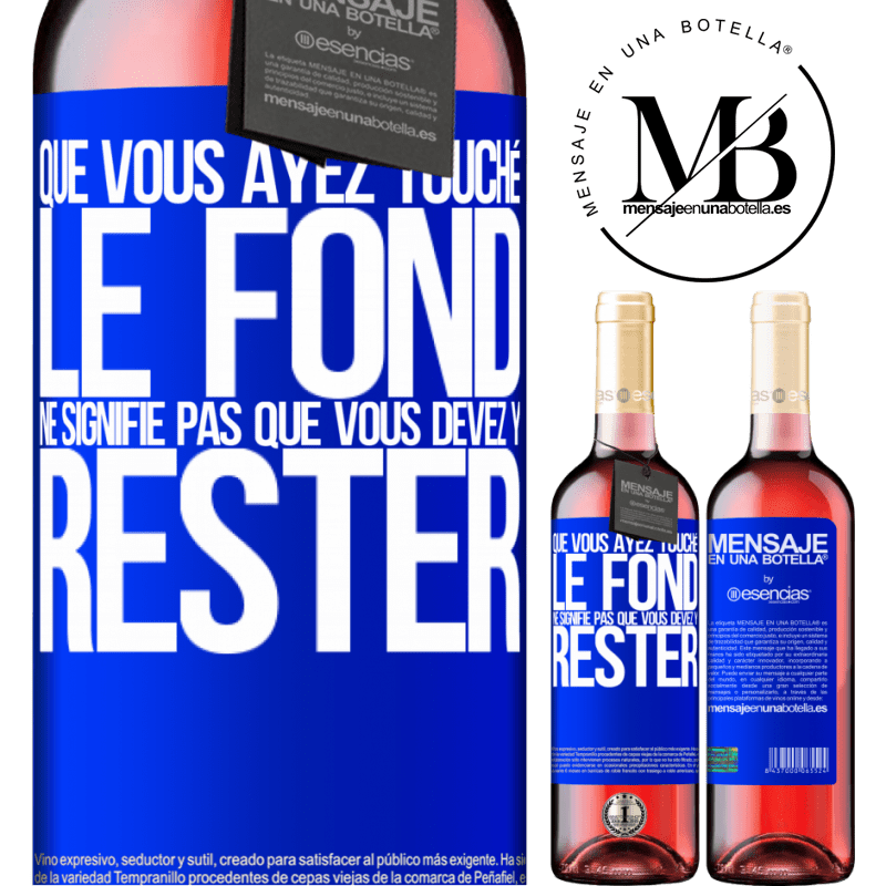 «Avoir touché le fond n'implique pas d'y rester» Édition ROSÉ