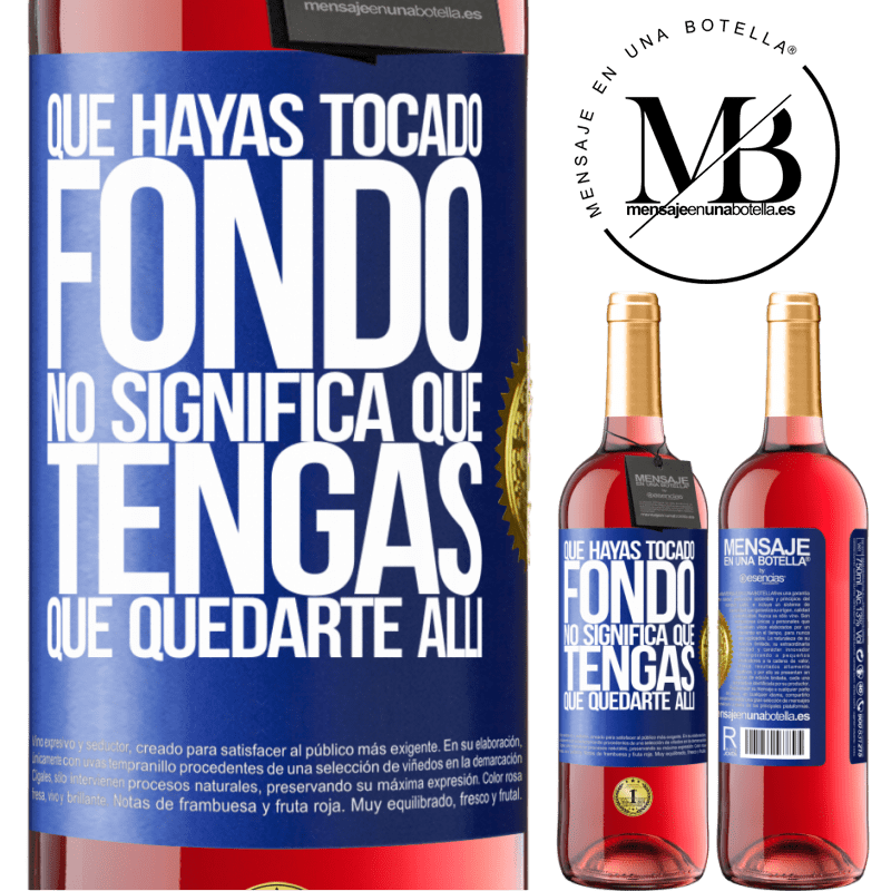 29,95 € Envío gratis | Vino Rosado Edición ROSÉ Que hayas tocado fondo no significa que tengas que quedarte allí Etiqueta Azul. Etiqueta personalizable Vino joven Cosecha 2023 Tempranillo