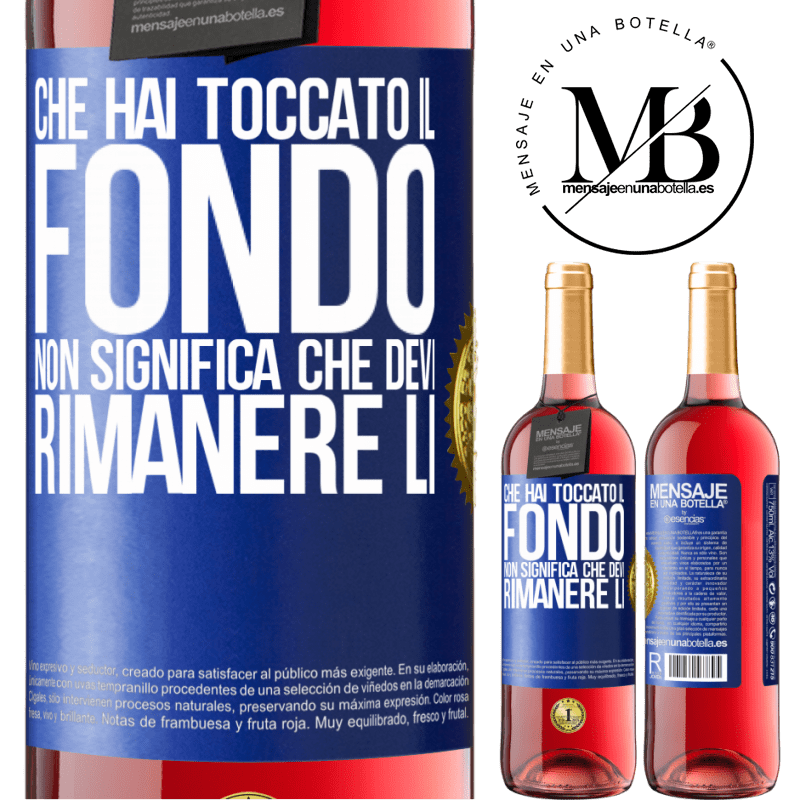 29,95 € Spedizione Gratuita | Vino rosato Edizione ROSÉ Che hai toccato il fondo non significa che devi rimanere lì Etichetta Blu. Etichetta personalizzabile Vino giovane Raccogliere 2023 Tempranillo