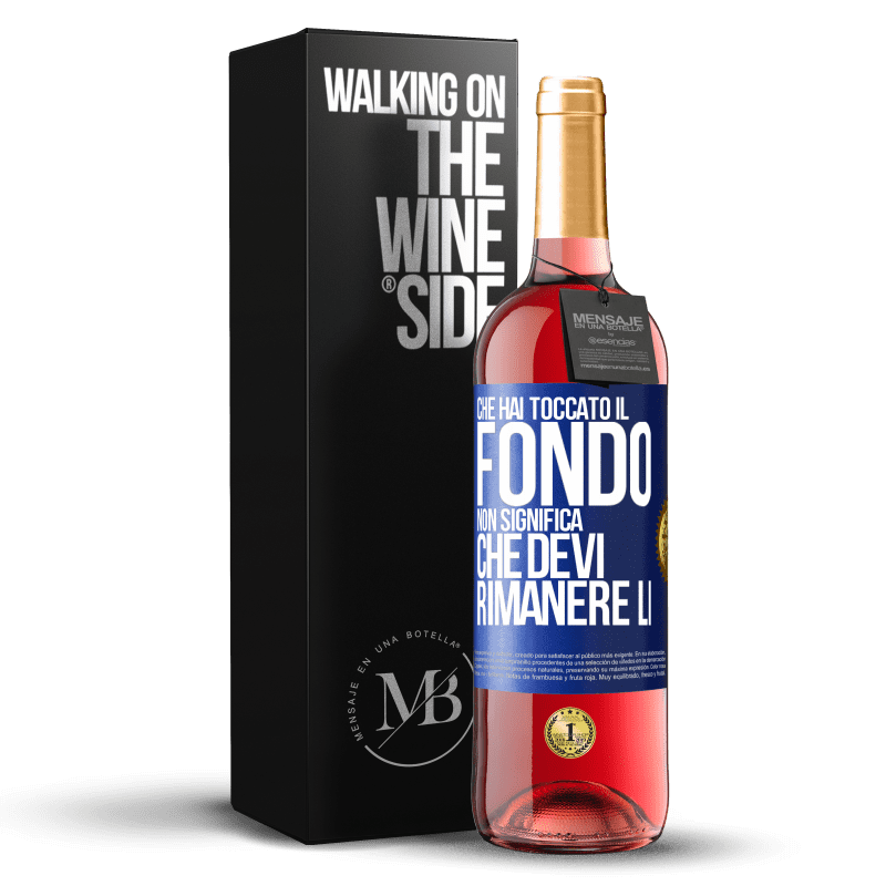 29,95 € Spedizione Gratuita | Vino rosato Edizione ROSÉ Che hai toccato il fondo non significa che devi rimanere lì Etichetta Blu. Etichetta personalizzabile Vino giovane Raccogliere 2024 Tempranillo