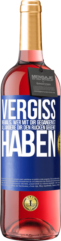 29,95 € Kostenloser Versand | Roséwein ROSÉ Ausgabe Vergiss niemals, wer mit dir gegangen ist, als andere dir den Rücken gekehrt haben Blaue Markierung. Anpassbares Etikett Junger Wein Ernte 2024 Tempranillo