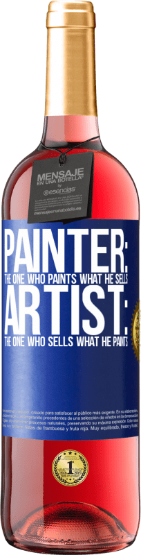 24,95 € Free Shipping | Rosé Wine ROSÉ Edition Painter: the one who paints what he sells. Artist: the one who sells what he paints Blue Label. Customizable label Young wine Harvest 2021 Tempranillo