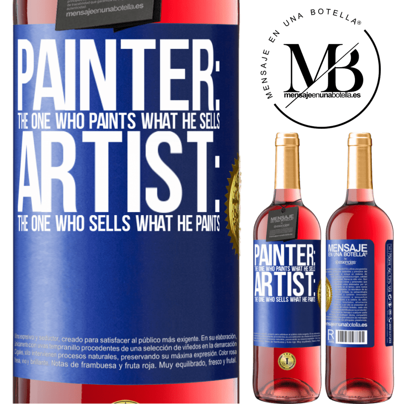 29,95 € Free Shipping | Rosé Wine ROSÉ Edition Painter: the one who paints what he sells. Artist: the one who sells what he paints Blue Label. Customizable label Young wine Harvest 2021 Tempranillo