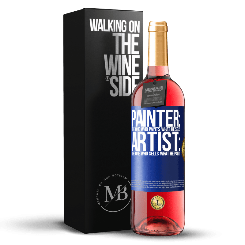 29,95 € Free Shipping | Rosé Wine ROSÉ Edition Painter: the one who paints what he sells. Artist: the one who sells what he paints Blue Label. Customizable label Young wine Harvest 2023 Tempranillo