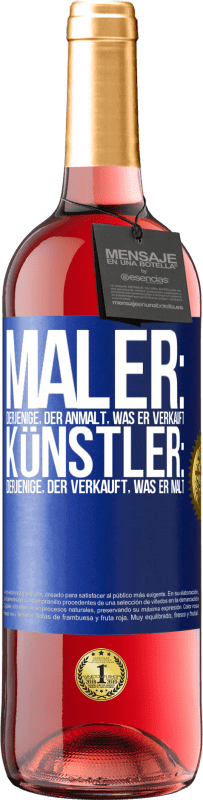 29,95 € | Roséwein ROSÉ Ausgabe Maler: derjenige, der anmalt, was er verkauft. Künstler: derjenige, der verkauft, was er malt Blaue Markierung. Anpassbares Etikett Junger Wein Ernte 2025 Tempranillo