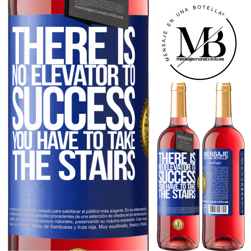 29,95 € Free Shipping | Rosé Wine ROSÉ Edition There is no elevator to success. Yo have to take the stairs Blue Label. Customizable label Young wine Harvest 2021 Tempranillo