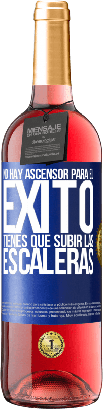 29,95 € | Vino Rosado Edición ROSÉ No hay ascensor para el éxito. Tienes que subir las escaleras Etiqueta Azul. Etiqueta personalizable Vino joven Cosecha 2024 Tempranillo