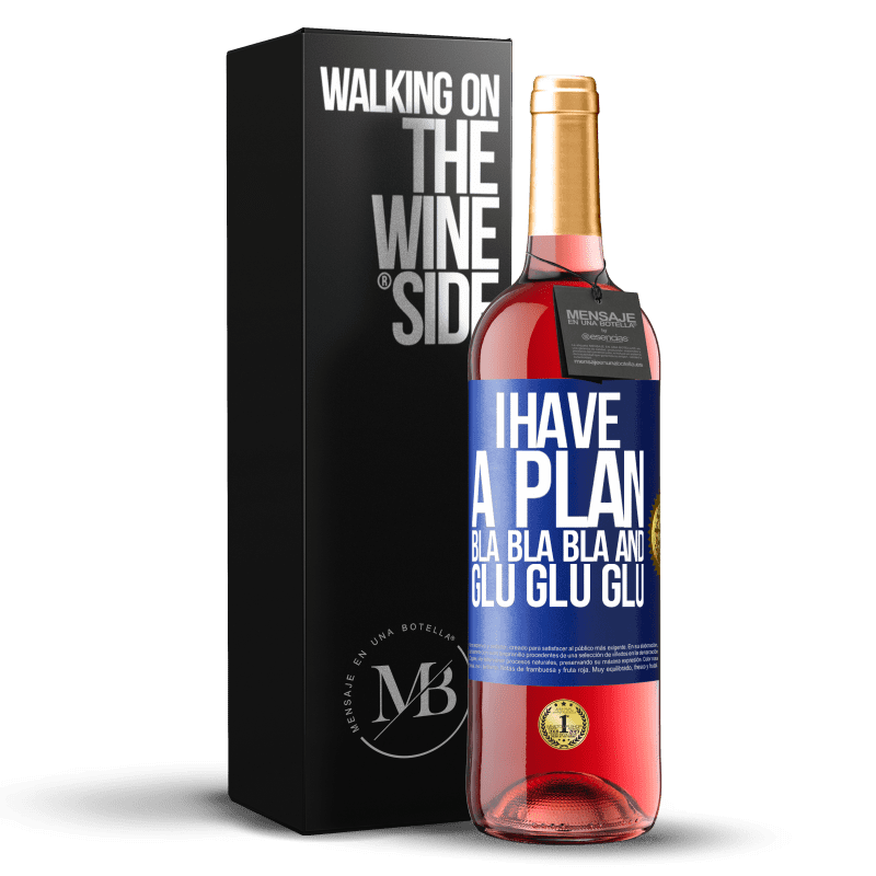 29,95 € Бесплатная доставка | Розовое вино Издание ROSÉ У меня есть план: Бла Бла Бла и Глу Глу Глу Синяя метка. Настраиваемая этикетка Молодое вино Урожай 2024 Tempranillo