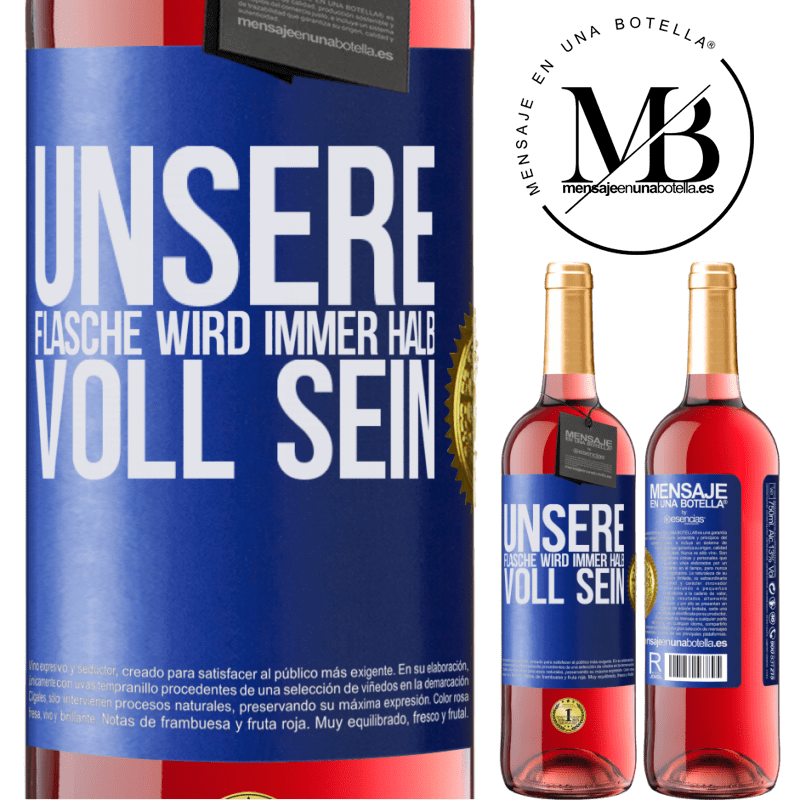 29,95 € Kostenloser Versand | Roséwein ROSÉ Ausgabe Unsere Beziehung wird immer eine halb volle Flasche sein Blaue Markierung. Anpassbares Etikett Junger Wein Ernte 2023 Tempranillo