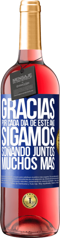 29,95 € | Vino Rosado Edición ROSÉ Gracias por cada día de este año. Sigamos soñando juntos muchos más Etiqueta Azul. Etiqueta personalizable Vino joven Cosecha 2025 Tempranillo