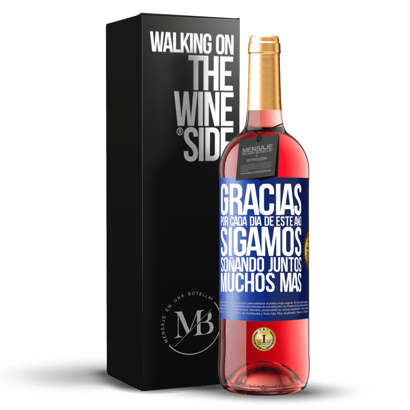 29,95 € Envío gratis | Vino Rosado Edición ROSÉ Gracias por cada día de este año. Sigamos soñando juntos muchos más Etiqueta Azul. Etiqueta personalizable Vino joven Cosecha 2024 Tempranillo