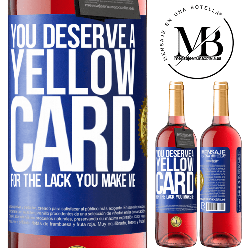 29,95 € Free Shipping | Rosé Wine ROSÉ Edition You deserve a yellow card for the lack you make me Blue Label. Customizable label Young wine Harvest 2023 Tempranillo