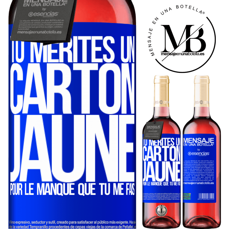 «Tu mérites un carton jaune pour le manque que tu me fais» Édition ROSÉ