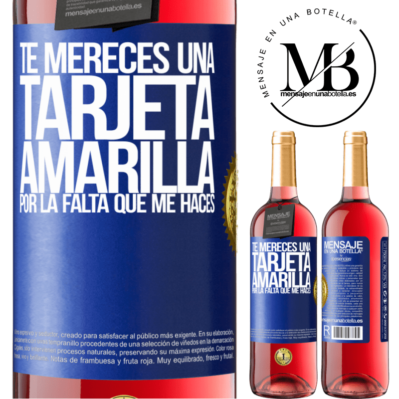 29,95 € Envío gratis | Vino Rosado Edición ROSÉ Te mereces una tarjeta amarilla por la falta que me haces Etiqueta Azul. Etiqueta personalizable Vino joven Cosecha 2023 Tempranillo